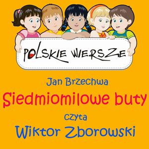Polskie wiersze - Siedmiomilowe buty – okładka audiobooka, autor Jan Brzechwa