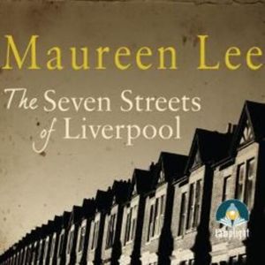 The Seven Streets of Liverpool – okładka audiobooka, autor Maureen Lee