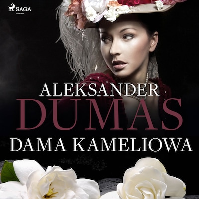 Dama Kameliowa – okładka audiobooka, autor Aleksander Dumas Syn