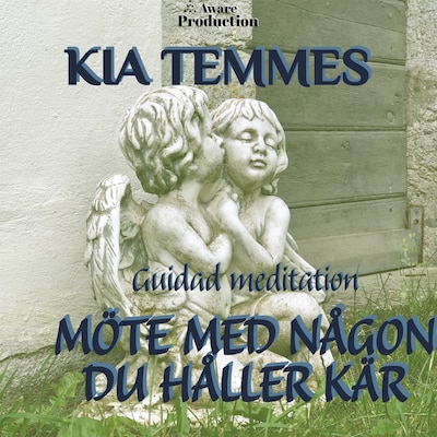 Möte med någon du håller kär, guidad meditation