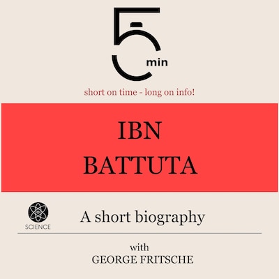 Ibn Battuta: A short biography – omslag til lydbogen af 5 Minutes, 5 Minute Biographies, George Fritsche
