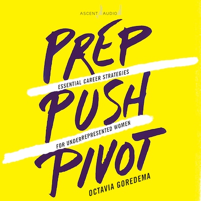 Prep, Push, Pivot – omslag til lydbogen af Octavia Goredema