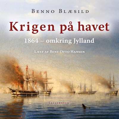 Krigen på havet omkring Jylland 1864 – omslag til lydbogen af Benno Blæsild
