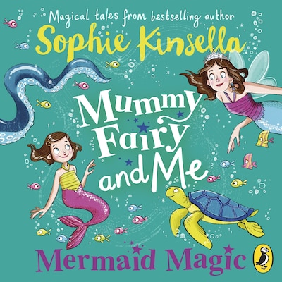 Mummy Fairy and Me: Mermaid Magic – omslag til lydbogen af Sophie Kinsella