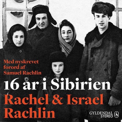 16 år i Sibirien – omslag til lydbogen af Israel Rachlin, Rachel Rachlin