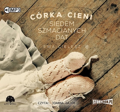 Córka cieni. Tom 1. Siedem szmacianych dat. – okładka audiobooka, autor Ewa Cielesz