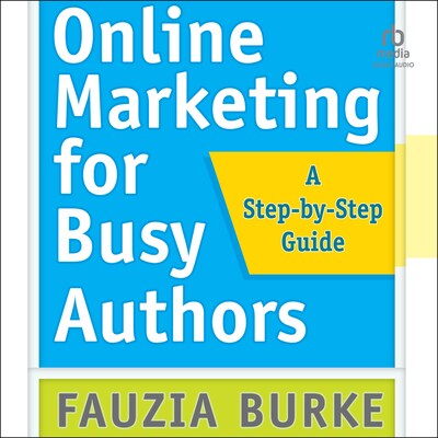 Online Marketing for Busy Authors – omslag til lydbogen af Fauzia Burke
