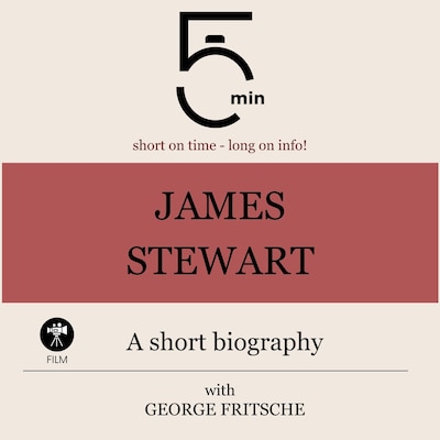 James Stewart: A short biography – omslag til lydbogen af 5 Minutes, 5 Minute Biographies, George Fritsche