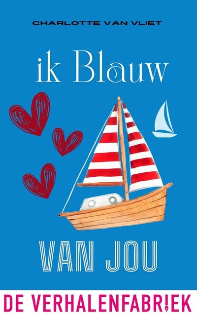 Ik blauw van jou: Lukt het Mira haar perfecte ex te vergeten aan de Côte D'Azur? – omslag van het luisterboek van Charlotte van Vliet