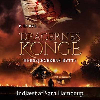 Dragernes konge #1: Heksejægerens bytte – omslag til lydbogen af Pernille Eybye