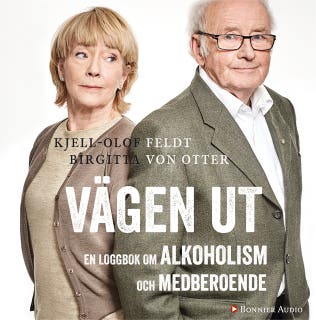 Vägen ut : en loggbok om alkoholism och medberoende – omslag till ljudboken av Birgitta von Otter,Kjell-Olof Feldt