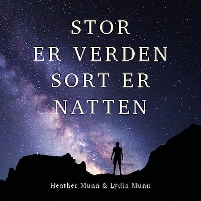 Stor er verden sort er natten – omslag til lydbogen af Heather Munn, Lydia Munn
