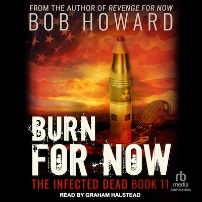 Burn for Now – omslag til lydbogen af Bob Howard