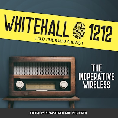 Whitehall 1212: The Inoperative Wireless