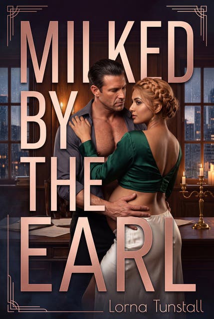 Milked By The Earl: Historical Lactation Erotic Punishment Romance – omslag til lydbogen af Lorna Tunstall
