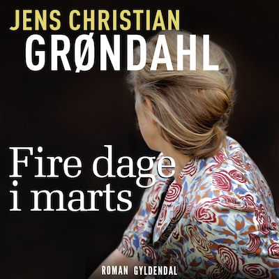 Fire dage i marts – omslag til lydbogen af Jens Christian Grøndahl