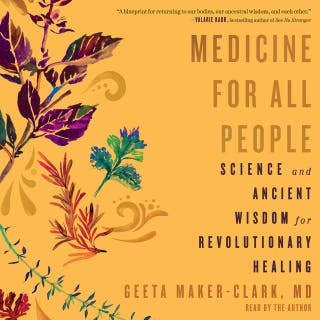 Medicine for All People: Science and Ancient Wisdom for Revolutionary Healing – omslag till ljudboken av Geeta Maker-Clark