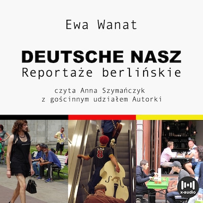 Deutsche nasz. Reportaże berlińskie – okładka audiobooka, autor Ewa Wanat