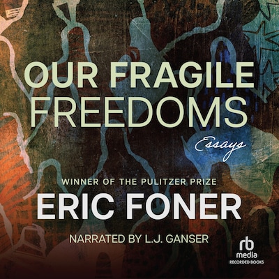 Our Fragile Freedoms – omslag til lydbogen af Eric Foner