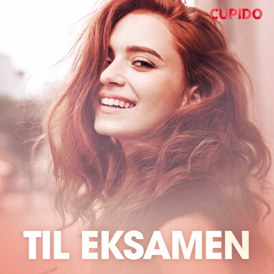 Til eksamen – omslag til lydbogen af Cupido