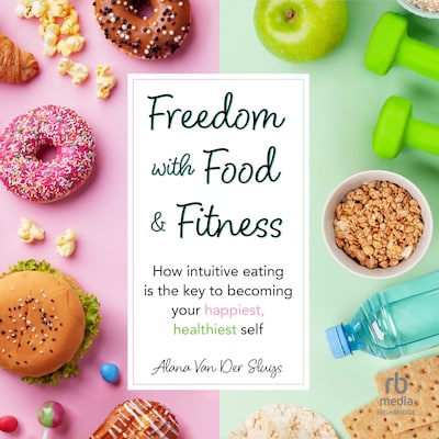 Freedom with Food and Fitness – omslag til lydbogen af Alana Van Der Sluys