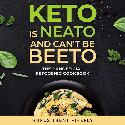 Keto Is Neato and Can't Be Beeto