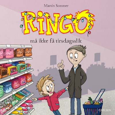Ringo (2) - Ringo må ikke få tirsdagsslik – omslag til lydbogen af Martin Sommer