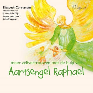 Meer zelfvertrouwen met de hulp van aartsengel Raphael: 3 meditaties voor kinderen – omslag van het luisterboek van Elisabeth Constantine