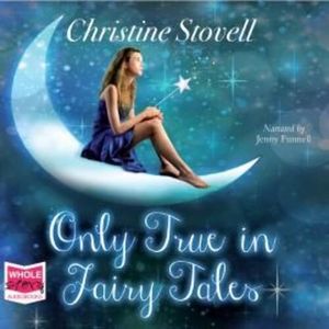 Only True in Fairy Tales – okładka audiobooka, autor Christine Stovell