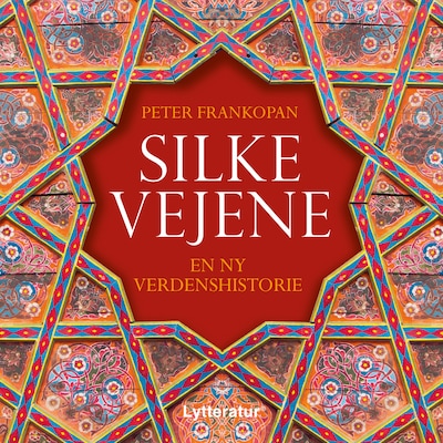 Silkevejene – omslag til lydbogen af Peter Frankopan
