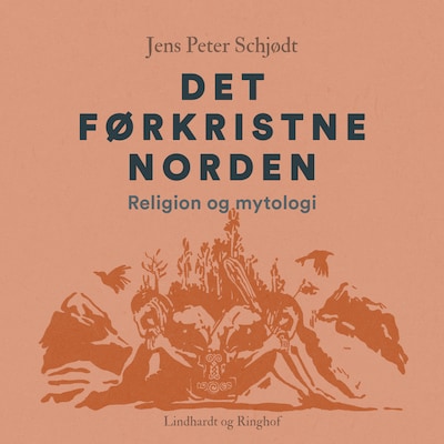 Det førkristne Norden. Religion og mytologi – omslag til lydbogen af Jens Peter Schjødt