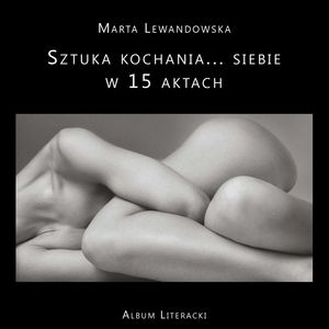 Sztuka kochania… siebie w 15 aktach – okładka audiobooka, autor Marta Lewandowska