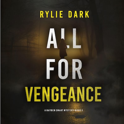 All For Vengeance (A Hayden Smart FBI Suspense Thriller—Book 3) – omslag til lydbogen af Rylie Dark