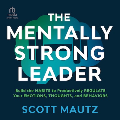 The Mentally Strong Leader – omslag til lydbogen af Scott Mautz