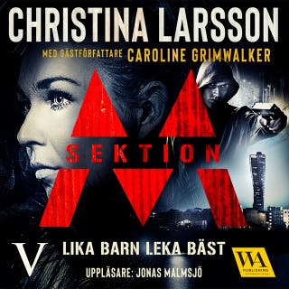 Sektion M – Lika barn leka bäst – omslag till ljudboken av Caroline Grimwalker,Christina Larsson