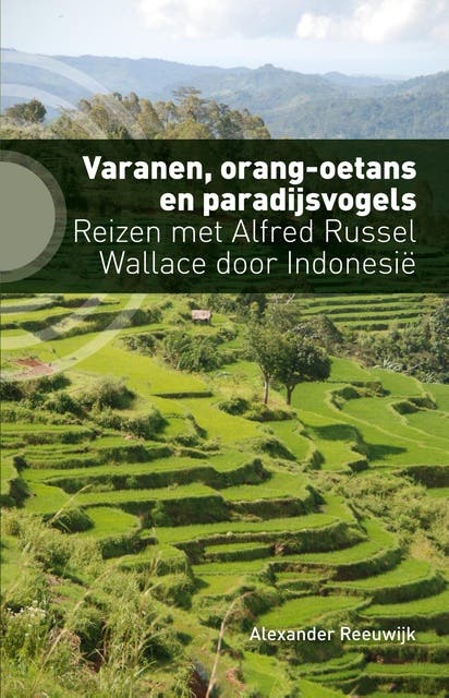 Varanen, orang-oetans en paradijsvogels: reizen met Alfred Russel Wallace door Indonesië – omslag van het luisterboek van Alexander Reeuwijk