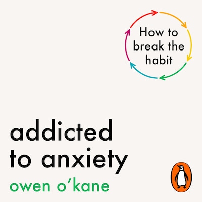 Addicted to Anxiety – omslag til lydbogen af Owen O'Kane