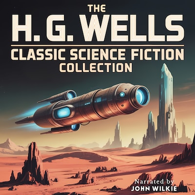 The H. G. Wells Classic Science Fiction Collection – omslag til lydbogen af H. G. Wells