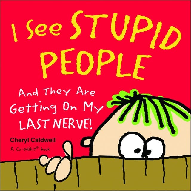 I See Stupid People: And They Are Getting On My Last Nerve! – omslag til lydbogen af Cheryl Caldwell