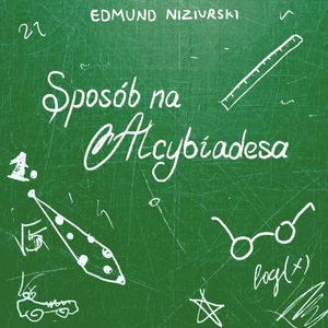Sposób na Alcybiadesa – okładka audiobooka, autor Edmund Niziurski