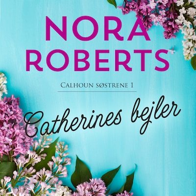Catherines bejler – omslag til lydbogen af Nora Roberts