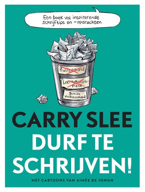 Durf te schrijven!: Schrijftips van Carry Slee