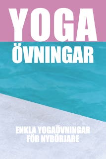Yogaövningar : Enkla övningar för nybörjare