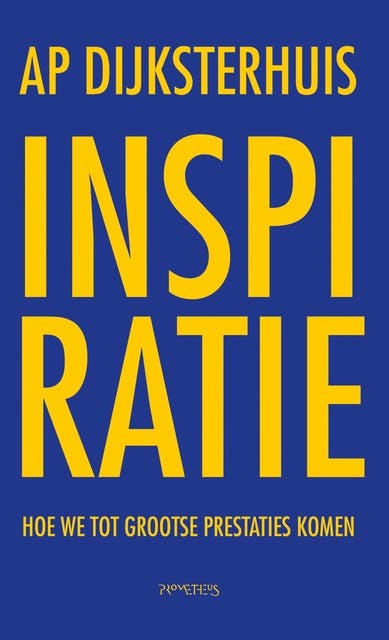 Inspiratie: Hoe we tot grootse prestaties komen – omslag van het luisterboek van Ap Dijksterhuis