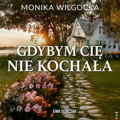 Gdybym cię nie kochała – okładka audiobooka, autor Monika Wilgocka