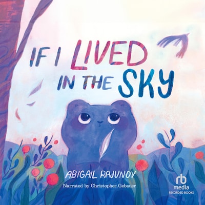 If I Lived in the Sky – omslag til lydbogen af Abigail Rajunov