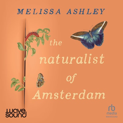 The Naturalist of Amsterdam – omslag til lydbogen af Melissa Ashley