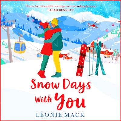 Snow Days With You - A BRAND NEW perfect uplifting winter romance from Leonie Mack for 2023 (Unabridged)