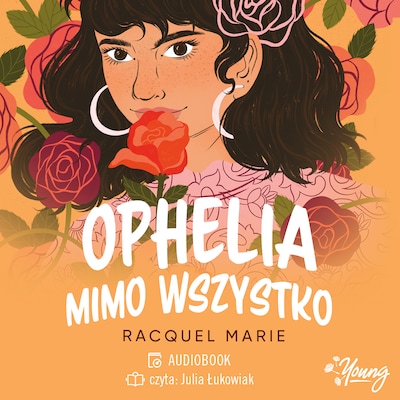 Ophelia mimo wszystko – okładka audiobooka, autor Racquel Marie