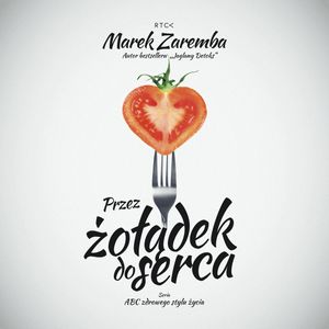 Przez żołądek do serca – okładka audiobooka, autor Marek Zaremba